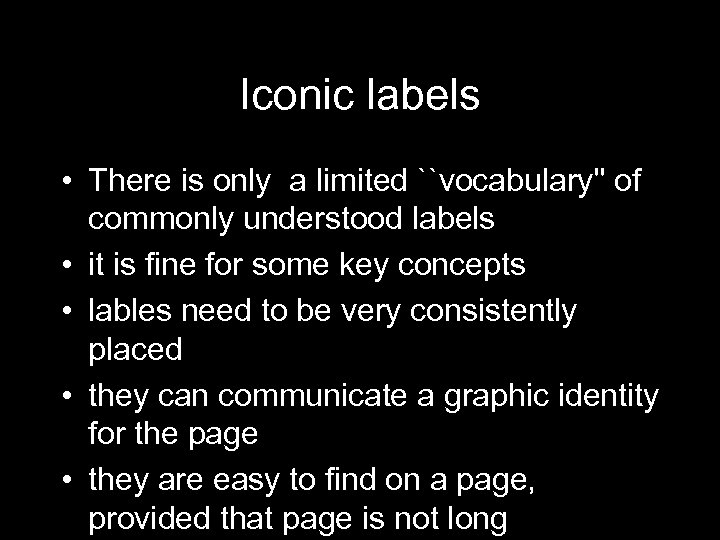Iconic labels • There is only a limited ``vocabulary'' of commonly understood labels •