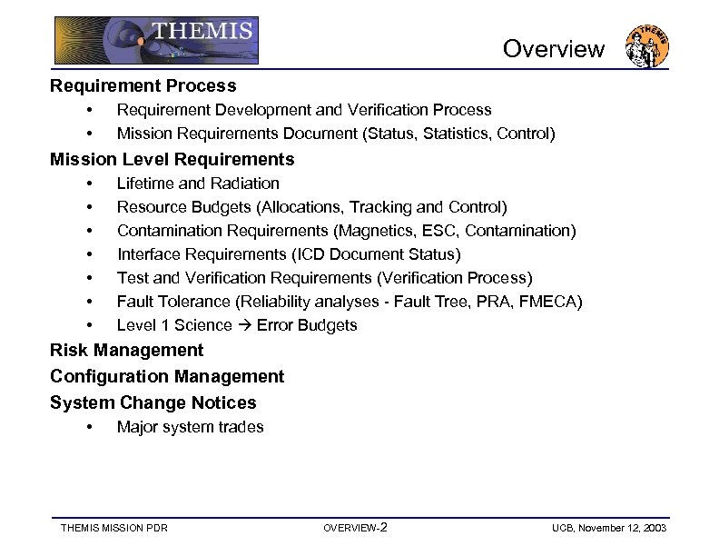 Overview Requirement Process • • Requirement Development and Verification Process Mission Requirements Document (Status,