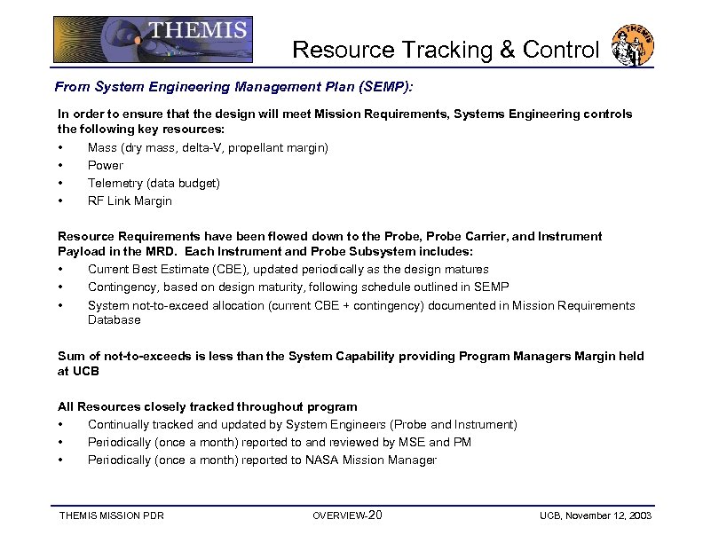 Resource Tracking & Control From System Engineering Management Plan (SEMP): In order to ensure