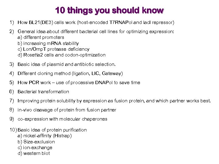 10 things you should know 1) How BL 21(DE 3) cells work (host-encoded T