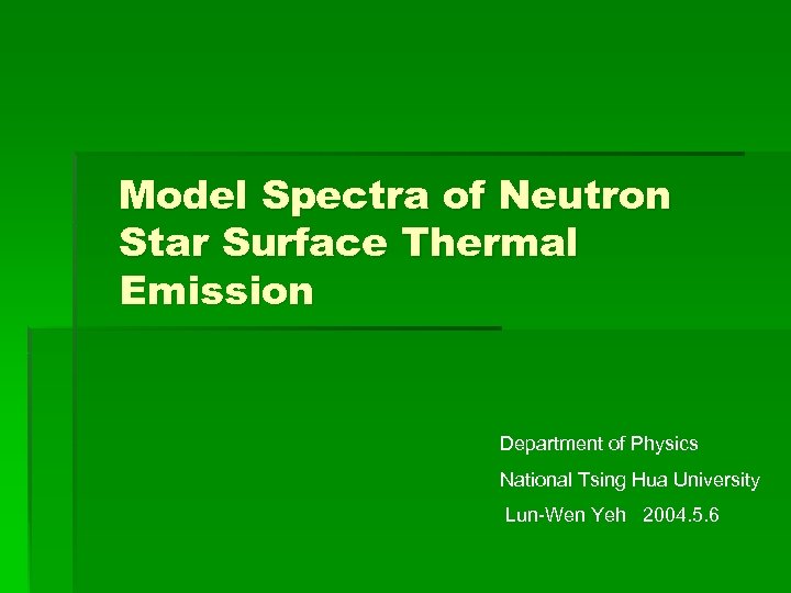 Model Spectra of Neutron Star Surface Thermal Emission Department of Physics National Tsing Hua