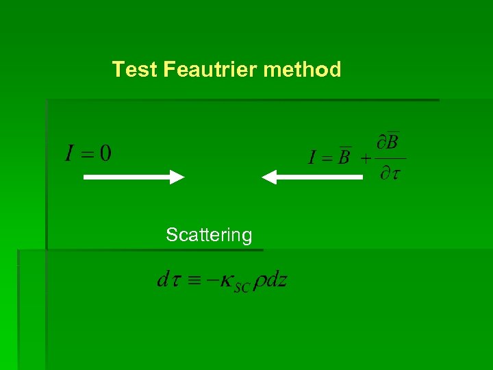 Test Feautrier method Scattering 