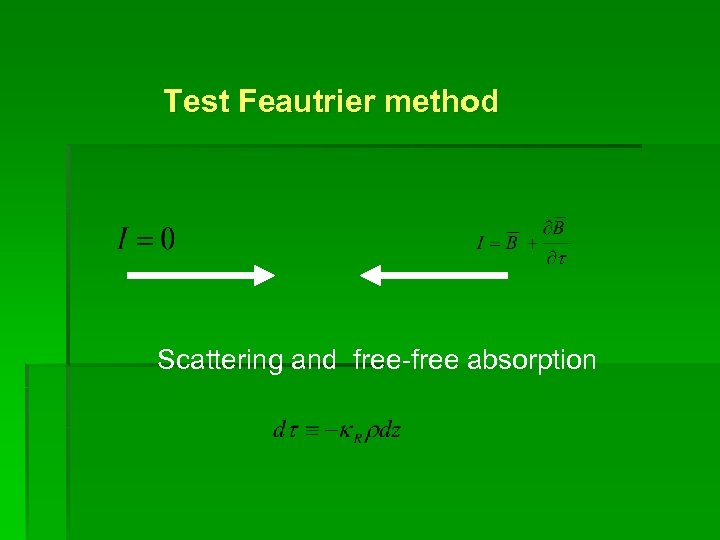 Test Feautrier method Scattering and free-free absorption 