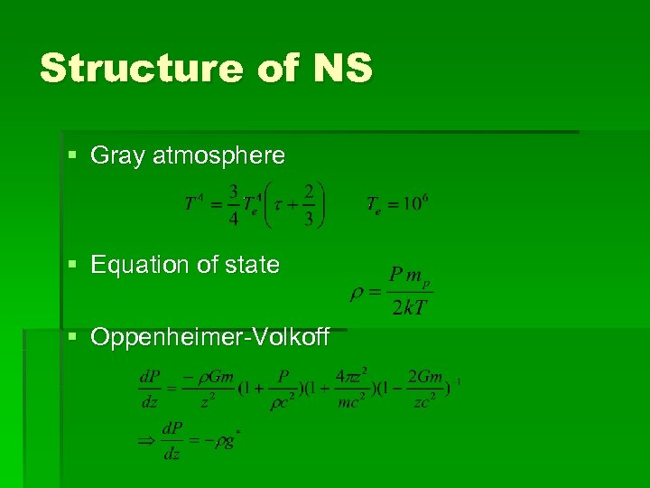 Structure of NS § Gray atmosphere § Equation of state § Oppenheimer-Volkoff 