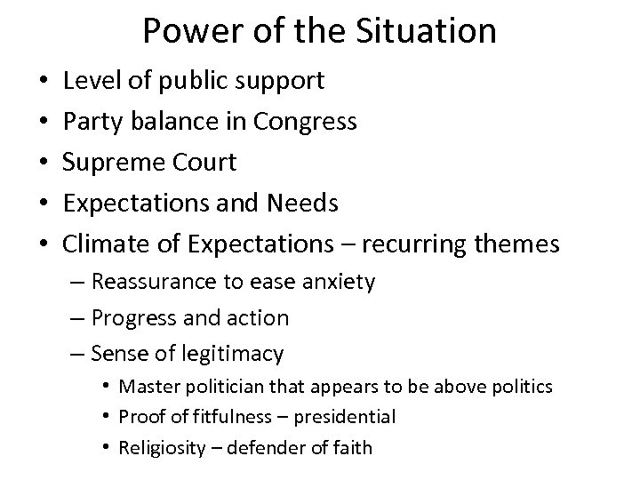Power of the Situation • • • Level of public support Party balance in