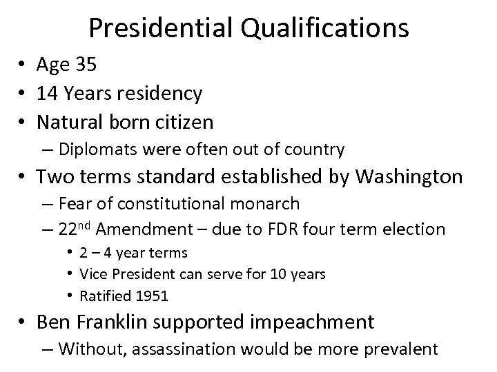 Presidential Qualifications • Age 35 • 14 Years residency • Natural born citizen –