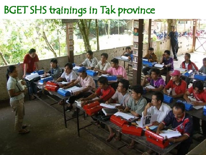 BGET SHS trainings in Tak province 