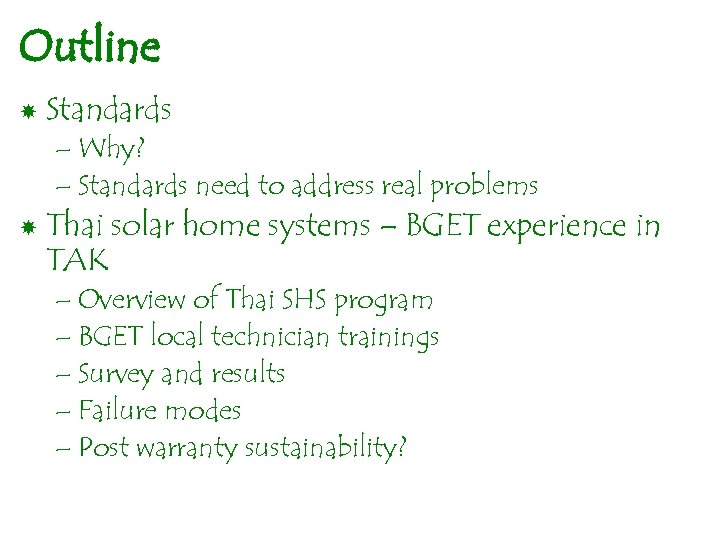 Outline Standards – Why? – Standards need to address real problems Thai solar home