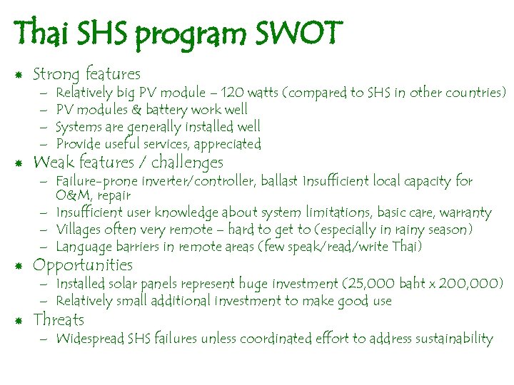 Thai SHS program SWOT Strong features – – Relatively big PV module – 120