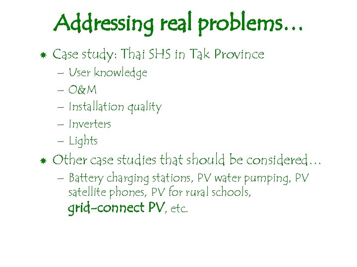 Addressing real problems… Case study: Thai SHS in Tak Province – – – User