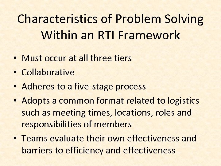 Characteristics of Problem Solving Within an RTI Framework Must occur at all three tiers
