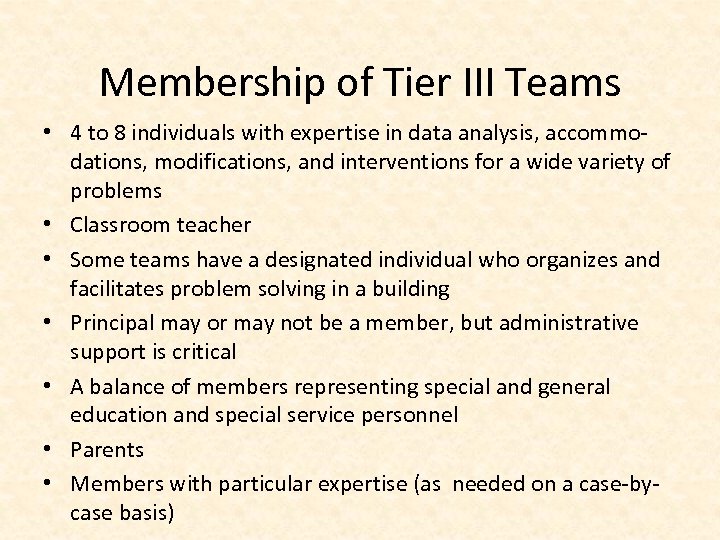 Membership of Tier III Teams • 4 to 8 individuals with expertise in data