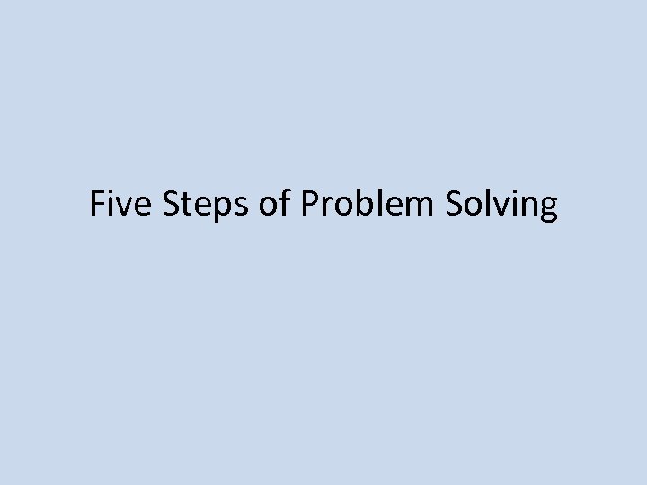 Five Steps of Problem Solving 