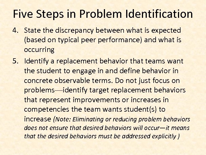 Five Steps in Problem Identification 4. State the discrepancy between what is expected (based