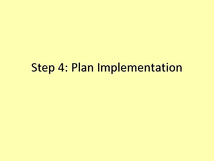 Step 4: Plan Implementation 