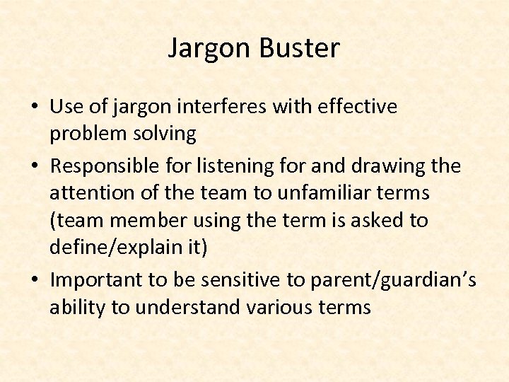 Jargon Buster • Use of jargon interferes with effective problem solving • Responsible for