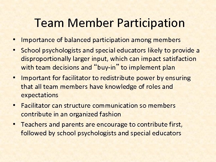 Team Member Participation • Importance of balanced participation among members • School psychologists and