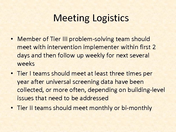 Meeting Logistics • Member of Tier III problem-solving team should meet with intervention implementer