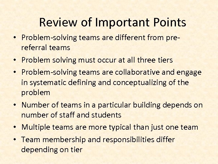 Review of Important Points • Problem-solving teams are different from prereferral teams • Problem
