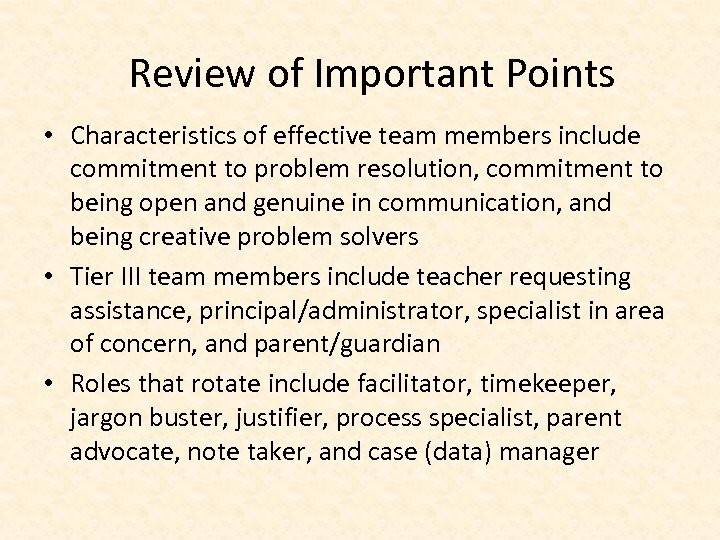 Review of Important Points • Characteristics of effective team members include commitment to problem