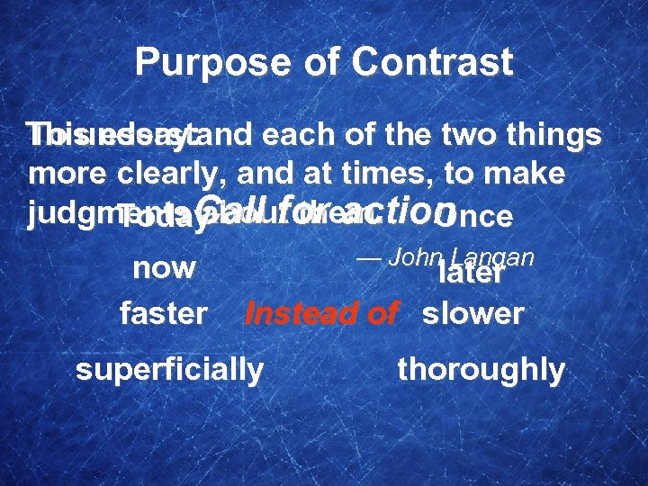 Purpose of Contrast To understand each of the two things This essay: more clearly,