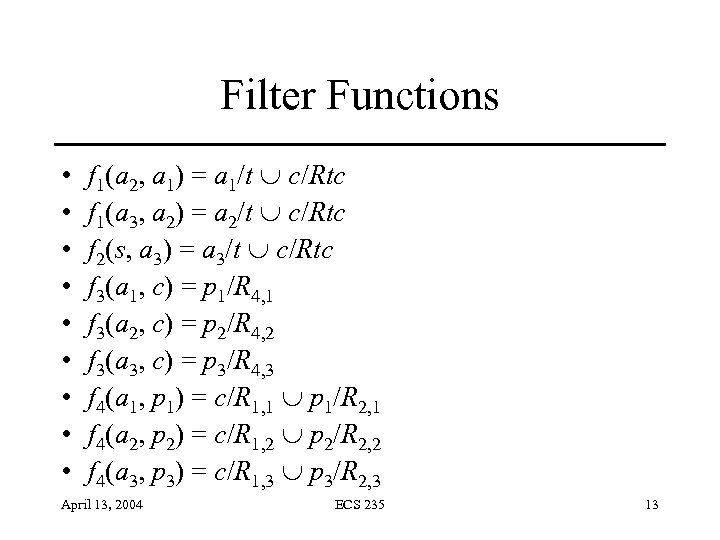 Filter Functions • • • f 1(a 2, a 1) = a 1/t c/Rtc