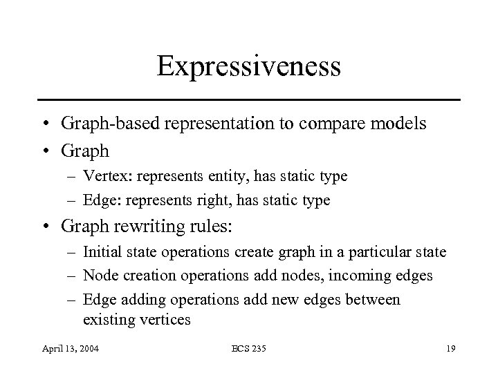Expressiveness • Graph-based representation to compare models • Graph – Vertex: represents entity, has