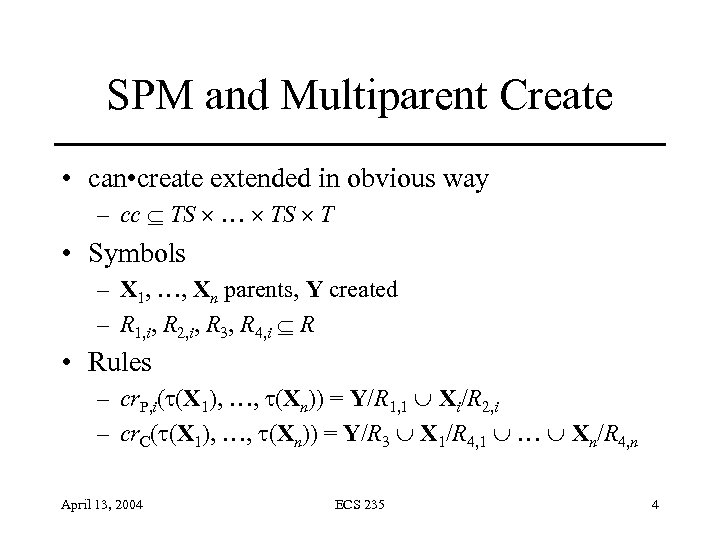 SPM and Multiparent Create • can • create extended in obvious way – cc