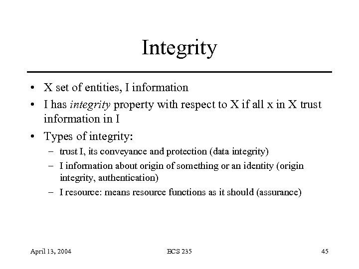 Integrity • X set of entities, I information • I has integrity property with