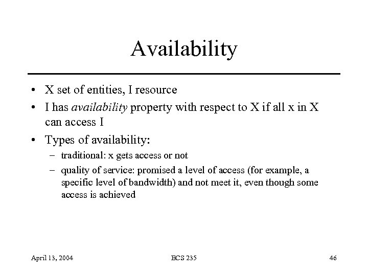 Availability • X set of entities, I resource • I has availability property with