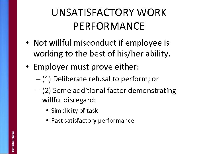 UNSATISFACTORY WORK PERFORMANCE • Not willful misconduct if employee is working to the best
