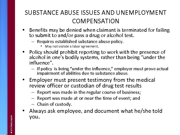SUBSTANCE ABUSE ISSUES AND UNEMPLOYMENT COMPENSATION • Benefits may be denied when claimant is