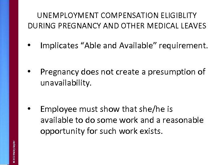UNEMPLOYMENT COMPENSATION ELIGIBLITY DURING PREGNANCY AND OTHER MEDICAL LEAVES Implicates “Able and Available” requirement.