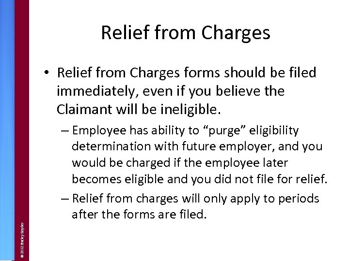 Relief from Charges • Relief from Charges forms should be filed immediately, even if