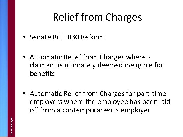 Relief from Charges • Senate Bill 1030 Reform: • Automatic Relief from Charges where