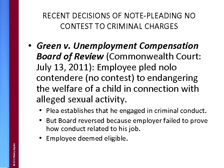 RECENT DECISIONS OF NOTE-PLEADING NO CONTEST TO CRIMINAL CHARGES • Green v. Unemployment Compensation