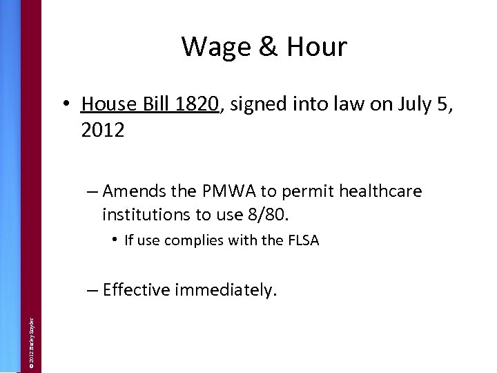 Wage & Hour • House Bill 1820, signed into law on July 5, 2012