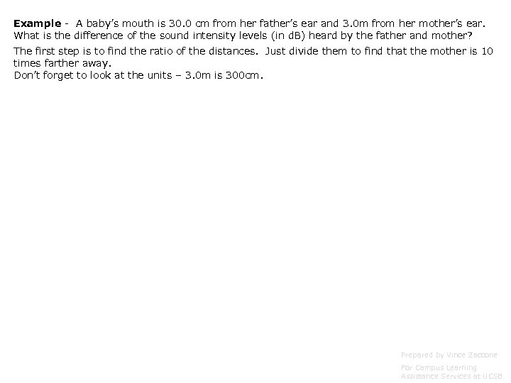 Example - A baby’s mouth is 30. 0 cm from her father’s ear and