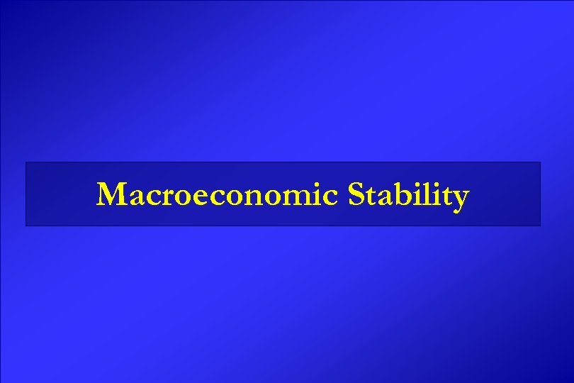 Macroeconomic Stability 