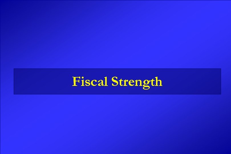 Fiscal Strength 