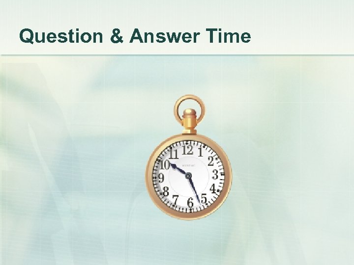 Question & Answer Time 
