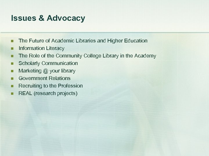 Issues & Advocacy n n n n The Future of Academic Libraries and Higher