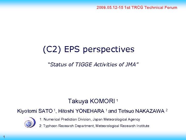 2009. 05. 12 -15 1 st TRCG Technical Forum (C 2) EPS perspectives “Status