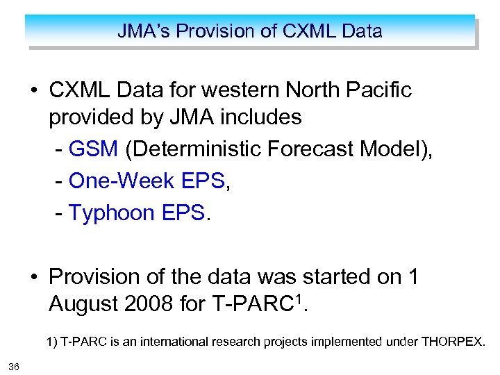 JMA’s Provision of CXML Data • CXML Data for western North Pacific provided by