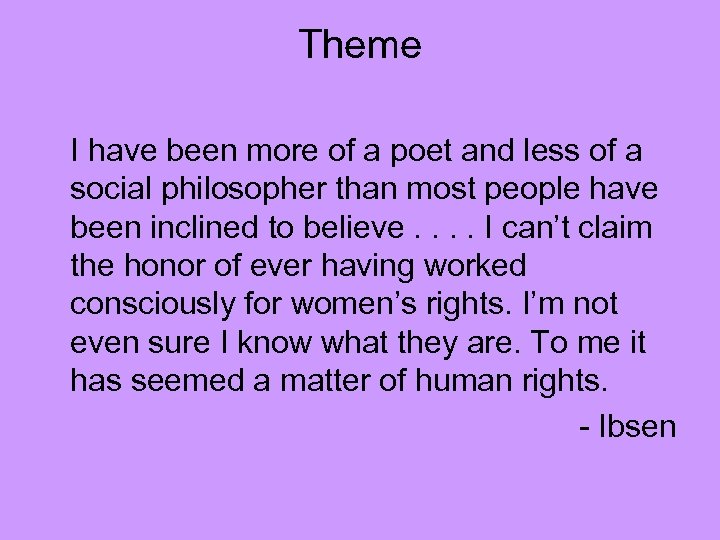 Theme I have been more of a poet and less of a social philosopher
