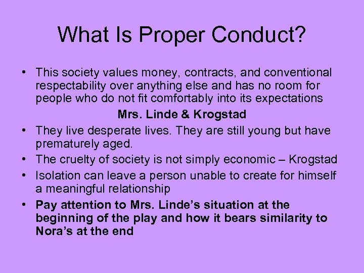 What Is Proper Conduct? • This society values money, contracts, and conventional respectability over