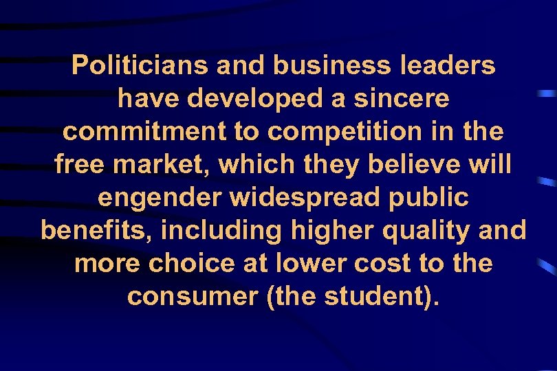 Politicians and business leaders have developed a sincere commitment to competition in the free