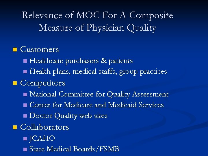 Relevance of MOC For A Composite Measure of Physician Quality n Customers Healthcare purchasers
