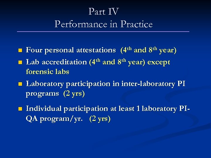 Part IV Performance in Practice n n Four personal attestations (4 th and 8