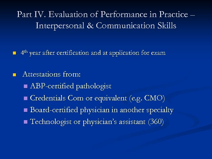 Part IV. Evaluation of Performance in Practice – Interpersonal & Communication Skills n n